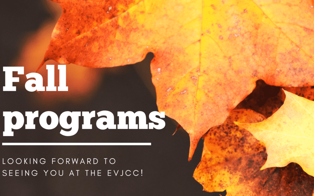 What’s happening at the EVJCC this fall
