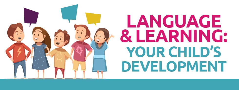Language and Learning: Your Child’s Development